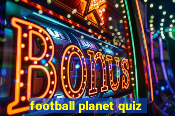 football planet quiz